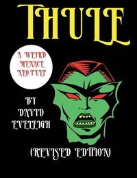 bokomslag Thule: A Weird Menace Neo-Pulp (Revised Edition)