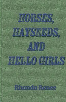 Horses, Hayseeds, and Hello Girls 1