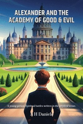 Alexander And the Academy of Good & Evil 1