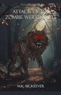 bokomslag Attack Of the Zombie Werewolves