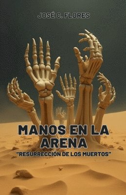 bokomslag Manos de Arena "Resurrección de los Muertos"