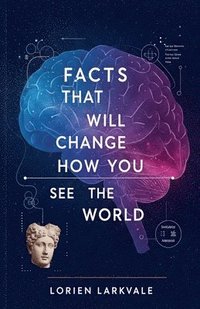 bokomslag Facts That Will Change How You See The World