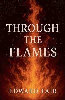 Through The Flames 1