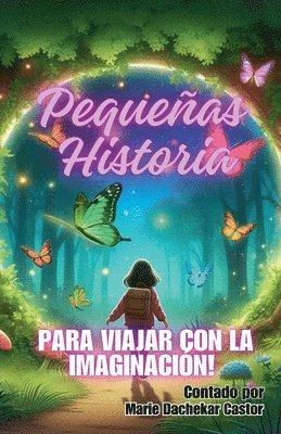 bokomslag Pequeñas Historia para viajar con la imaginación