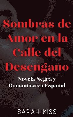 bokomslag Sombras de Amor en la Calle del Desengao Novela Negra y Romntica en Espaol