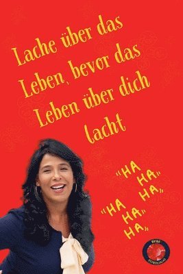 bokomslag Lache ber das Leben, bevor das Leben ber dich lacht.