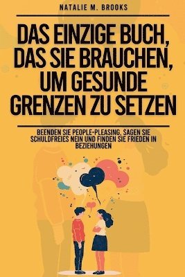 bokomslag Das einzige Buch, das Sie brauchen, um gesunde Grenzen zu setzen