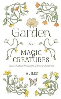 bokomslag Garden for Magic Creatures