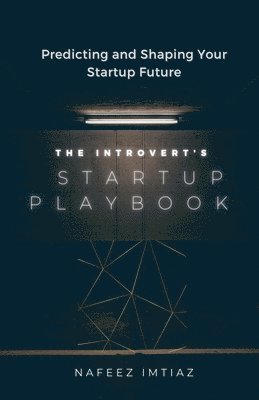 bokomslag The Introvert's Startup Playbook - Predicting and Shaping Your Startup Future