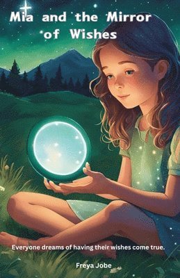 Mia and the Mirror of Wishes 1