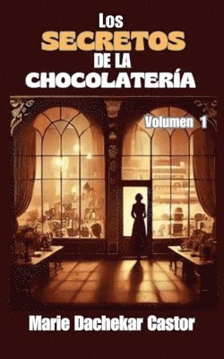 bokomslag Los secretos de la chocolatera