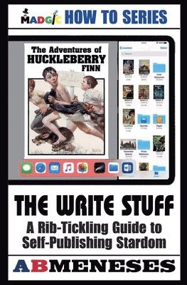 Ab Meneses, AB Meneses - Write Stuff - A Rib-Tickling Guide to Publishing Stardom, Häftad
