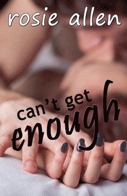 Rosie Allen - Can't Get Enough, Häftad