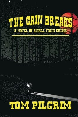 bokomslag The Cain Breaks - A Novel of Small Town Crime