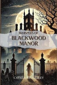 bokomslag Whispers of Blackwood Manor