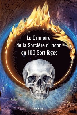 bokomslag Le Grimoire de la Sorcire d'Endor en 100 Sortilges