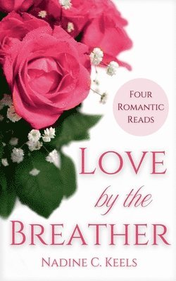 Love by the Breather: Four Romantic Reads 1