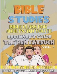 bokomslag Bible Class for Youth and Adults: Beginner's Guide: The Pentateuch