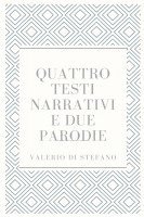 Quattro testi narrativi e due parodie 1