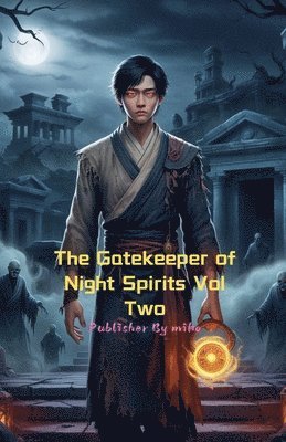 bokomslag The Gatekeeper of Night Spirits Vol Two