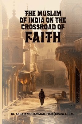 bokomslag The Muslims of India on the Crossroad of Faith