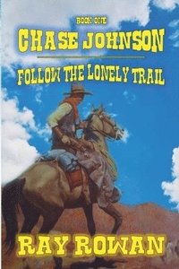 bokomslag Chase Johson - Follow The Lonely Trail