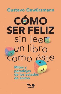 bokomslag Cmo Ser Feliz Sin Leer Un Libro Como ste