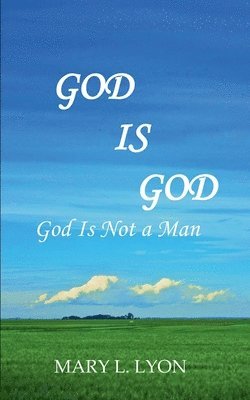 God Is God, God Is Not A Man 1