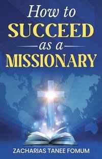 bokomslag How to Succeed as a Missionary