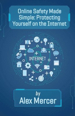 Alex Mercer - Online Safety Made Simple, Häftad