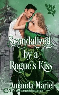 bokomslag Scandalized by a Rogue's Kiss