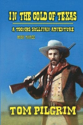 Tom Pilgrim - In The Cold Of Texas, Häftad