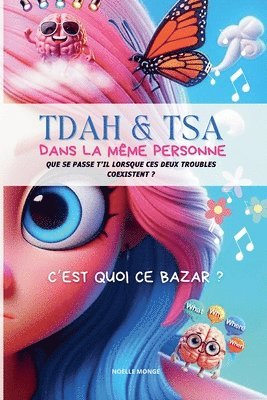 TDAH & TSA dans la même personne que se passe t'il lorsque ces deux troubles coexistent ? 1