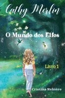 bokomslag O Mundo dos Elfos, Cathy Merlin Livro 1