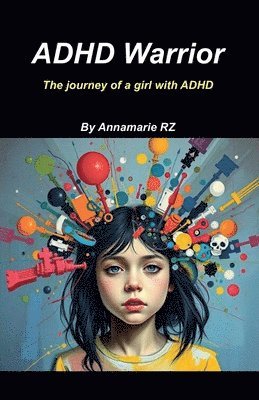 bokomslag ADHD Warrior. The Journey Of A girl With ADHD