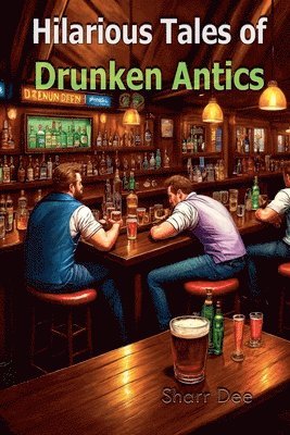 Hilarious Tales of Drunken Antics 1