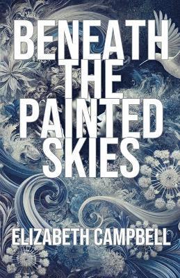 Beneath the Painted Skies 1