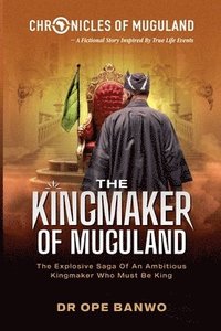 bokomslag The Kingmaker Of Muguland