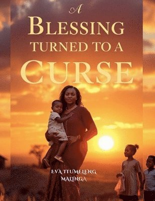Eva Itumeleng Malinga - blessing turned to a curse, Häftad