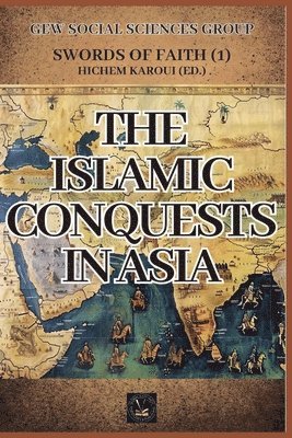 bokomslag The Islamic Conquests in Asia