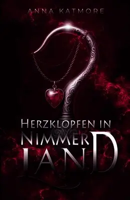 Anna Katmore - Herzklopfen in Nimmerland, Häftad. Tillgänglighet: Lägg i varukorg