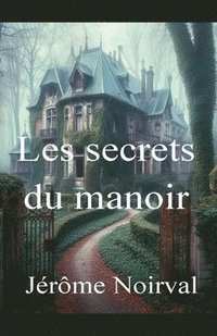 bokomslag Les secrets du manoir