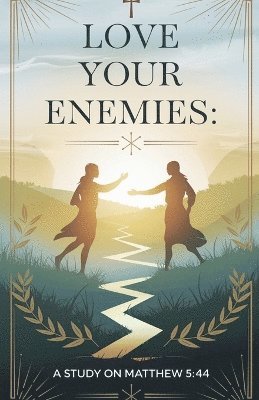 bokomslag Love Your Enemies
