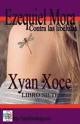 Xyan Xoce - Ezequiel Mora contra las libélulas, Häftad