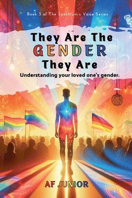 Af Junior, AF Junior - They Are The Gender They Are - Understanding your loved one's gender, Häftad