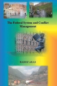 bokomslag The Federal System and Conflict Management