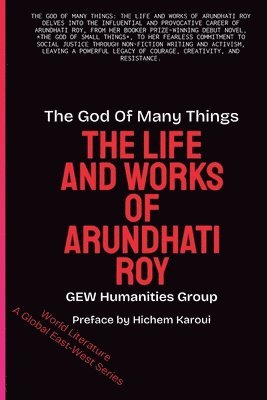 bokomslag The God Of Many Things: The Life And Works Of Arundhati Roy