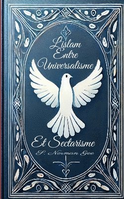 bokomslag L'Islam Entre Universalisme et Sectarisme!