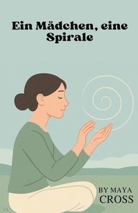 bokomslag Ein Mädchen, eine Spirale