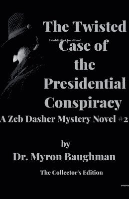 bokomslag The Twisted Case of the Presidential Conspiracy